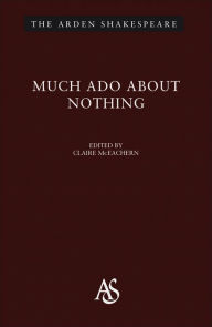 Title: Much Ado about Nothing (Arden Shakespeare, Third Series), Author: William Shakespeare