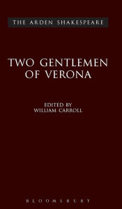 Title: The Two Gentlemen of Verona (Arden Shakespeare, Third Series), Author: William Shakespeare