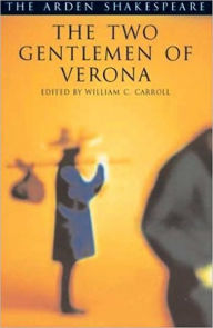 Title: The Two Gentlemen of Verona (Arden Shakespeare, Third Series) / Edition 3, Author: William Shakespeare