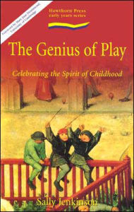 Title: The Genius of Play: Celebrating the Spirit of Childhood, Author: Sally Jenkinson