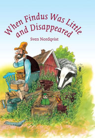 Title: When Findus Was Little and Disappeared, Author: Sven Nordqvist
