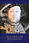 Title: Henry VIII Revealed: The Legacy of Holbein's Portraits, Author: Xanthe Brooke