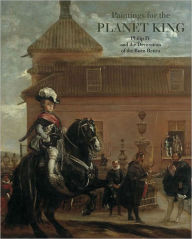 Title: Paintings for the Planet King: The Decoration of the Buen Retiro Palace, Author: Andres Ubeda de Los Cobos