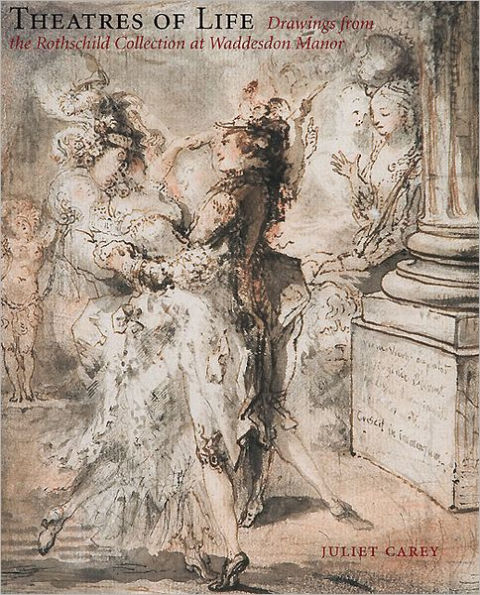 Theatres of Life: Drawings from the Rothschild Collection at Waddesdon Manor