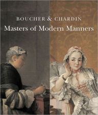 Title: Boucher and Chardin: Masters of Modern Manners, Author: Anne Delau