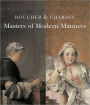 Boucher and Chardin: Masters of Modern Manners