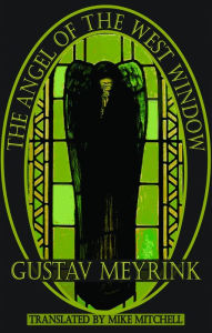 Title: The Angel of the West Window, Author: Gustav Meyrink