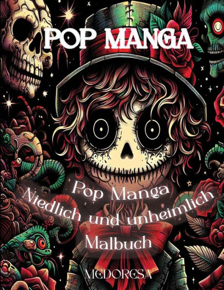 Pop Manga Niedlich und Unheimlich Malbuch: Pop Manga Cute and Scary Coloring Book