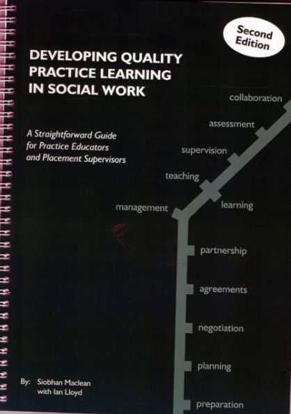 Developing Quality Practice Learning in Social Work: A Straightforward Guide for Practice Educators and Placement Supervisors