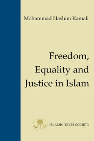 Title: Freedom, Equality and Justice in Islam, Author: Prof. Mohammad Hashim Kamali