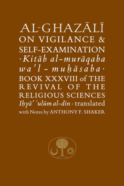 Al-Ghazali on Vigilance & Self-Examination