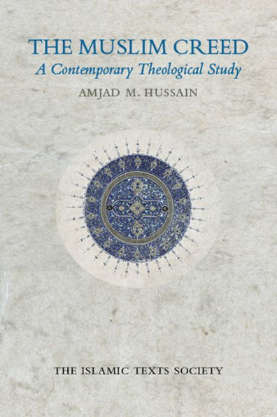 The Muslim Creed: A Contemporary Theological Study