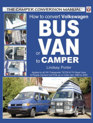 Title: How to Convert Volkswagen Bus or Van to Camper, Author: Lindsay Porter