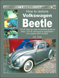 Title: How to Restore Volkswagen Beetle, Author: Jim Tyler