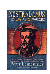 Title: Nostradamus: The Complete Illustrated Prophecies, Author: Peter Lemesurier