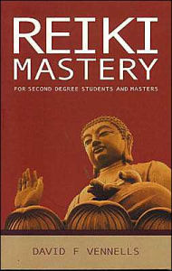 Title: Reiki Mastery: For Second Degree Students and Masters, Author: David Vennells