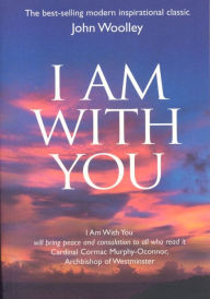 Title: I Am With You, Author: John Woolley