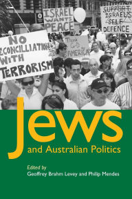 Title: Jews and Australian Politics, Author: Geoffrey Brahm Levey