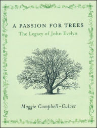 Title: Passion for Trees: The Legacy of John Evelyn, Author: Maggie Campbell-Culver