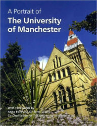 Title: A Portrait of the University of Manchester, Author: Third Millennium Publishing Ltd