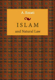 Title: Islam and Natural Law, Author: Ali Ezzati