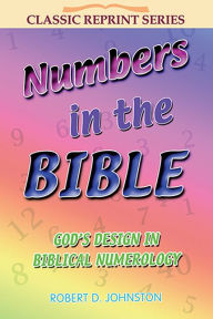 Title: NUMBERS IN THE BIBLE, Author: R. B. Johnston