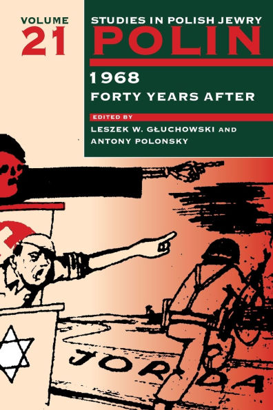 Polin: Studies in Polish Jewry Volume 21: 1968 Forty Years After