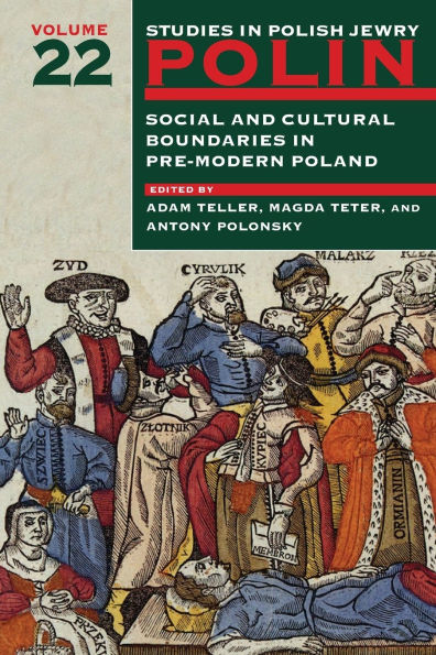 Polin: Studies in Polish Jewry Volume 22: Social and Cultural Boundaries in Pre-modern Poland