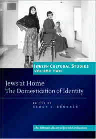 Title: Jews at Home: The Domestication of Identity, Author: Simon J. Bronner