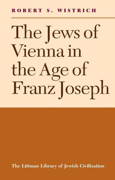 The Jews of Vienna in the Age of Franz Joseph