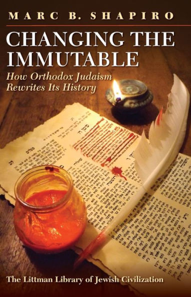 Changing the Immutable: How Orthodox Judaism Rewrites Its History