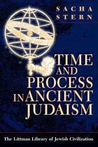 Title: Time and Process in Ancient Judaism, Author: Sacha Stern