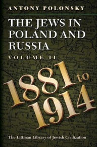 Title: The Jews in Poland and Russia: Volume II: 1881 to 1914, Author: Antony Polonsky