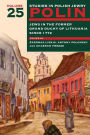 Polin: Studies in Polish Jewry Volume 25: Jews in the Former Grand Duchy of Lithuania Since 1772
