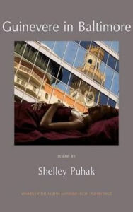 Title: Guinevere in Baltimore : Poems, Author: Shelley Puhak