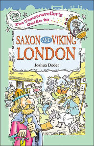 Title: The Timetraveller's Guide to Saxon and Viking London, Author: Joshua Doder