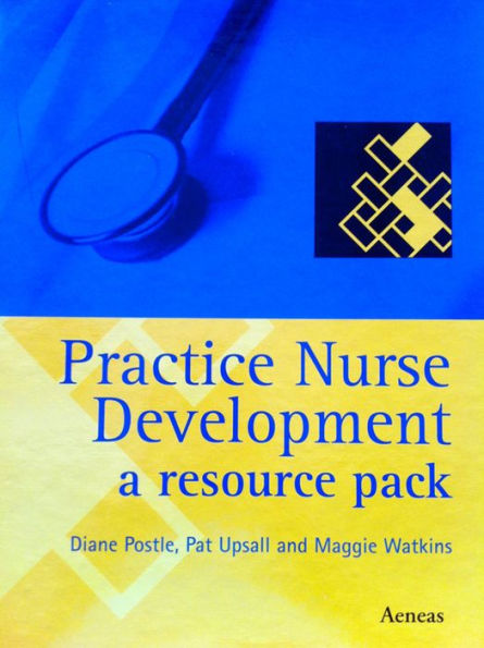 PRACTICE NURSE DEVELOPMENT: A Resource Pack