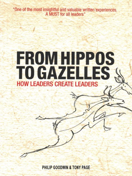 From Hippos to Gazelles: How leaders create leaders