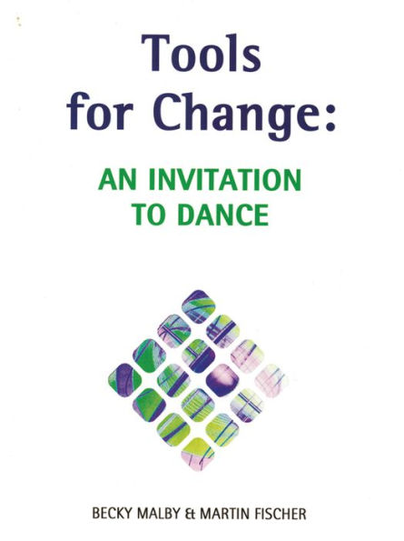 Tools for Change: An invitation to dance