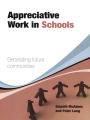 Appreciative Work in Schools: Generating future communities
