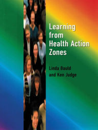 Title: Learning from Health Action Zones, Author: Linda Bauld