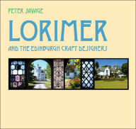 Title: Lorimer and the Edinburgh Craft Designers, Author: Peter Savage