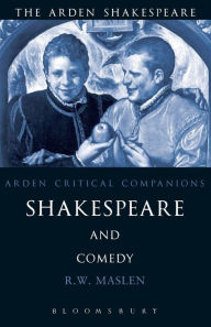 Title: Shakespeare And Comedy, Author: Robert Maslen