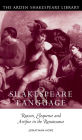 Shakespeare And Language: Reason, Eloquence and Artifice in the Renaissance