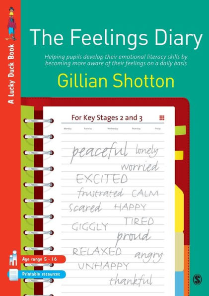 The Feelings Diary: Helping Pupils to Develop their Emotional Literacy Skills by Becoming More Aware of their Feelings on a Daily Basis - For Key Stages 2 and 3