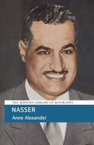 Title: Nasser: His Life and Times, Author: Anne Alexander