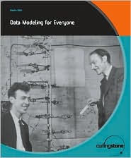 Data Modeling For Everyone / Edition 1