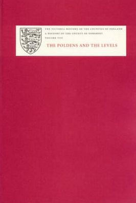 A History of the County of Somerset: VIII The Poldens and the Levels