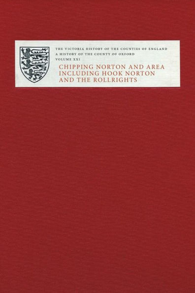 Victoria County History of Oxfordshire XXI: Chipping Norton and Area including Hook Norton and the Rollrights