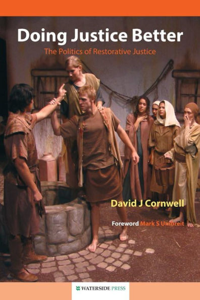 Doing Justice Better: The Politics of Restorative Justice